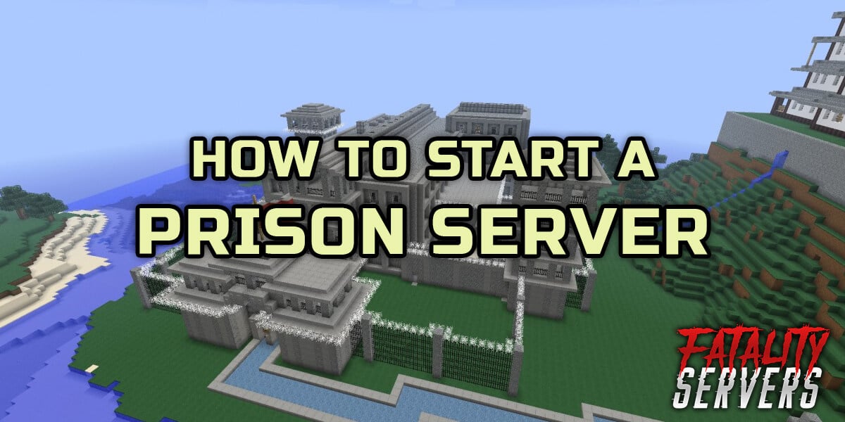 How To Start A Minecraft Prison Server Fatality Servers